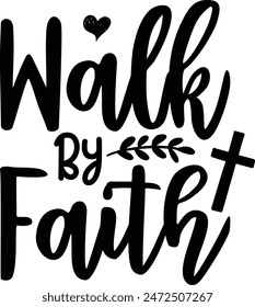 Walk by faith christian design