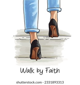 Walk by faith motivational quote, with woman walking up the stairs in high heels