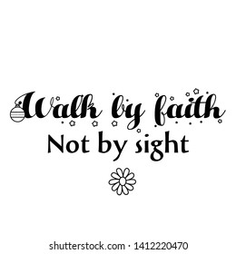 114 Walk by faith not by sight Images, Stock Photos & Vectors ...