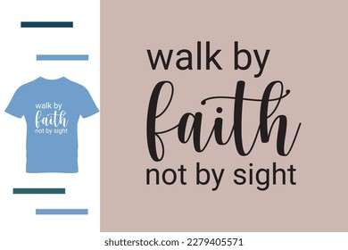 Walk by faith not by sight