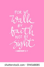 Walk By Faith Not By Sight. Modern Calligraphy. Hand Lettered. Christian Poster