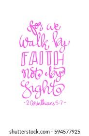 Walk By Faith Not By Sight. Modern Calligraphy. Hand Lettered. Christian Poster