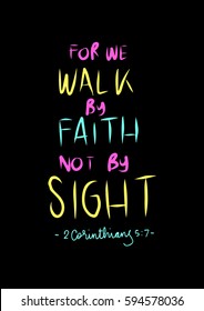 Walk By Faith Not By Sight. Modern Calligraphy. Hand Lettered. Christian Poster