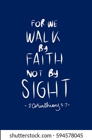 Walk By Faith Not By Sight. Modern Calligraphy. Hand Lettered. Christian Poster