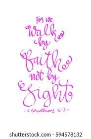 Walk By Faith Not By Sight. Modern Calligraphy. Hand Lettered. Christian Poster