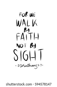 Walk By Faith Not By Sight. Modern Calligraphy. Hand Lettered. Christian Poster