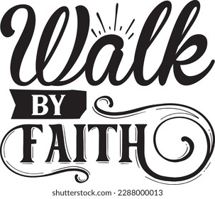 Walk by Faith svg ,Christian svg Design, Christian svg bundle