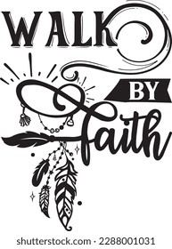 Walk by Faith svg ,Christian svg Design, Christian svg bundle