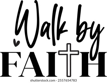 Walk by faith T shirt design Vector File