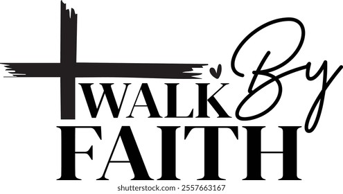 Walk By Faith T shirt design Vector File