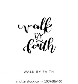 Walk By Faith, Vector Bible Calligraphy, Faith Hand Lettering, Modern Script Font Lettering,Vector Poster with Modern Calligraphy