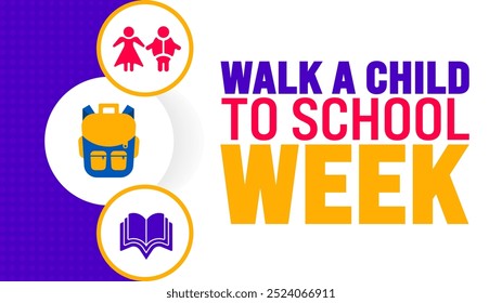 Walk a Child to School Week background or banner design template is observed every year in October. Holiday concept. Template for card, poster, placard, template. eps 10