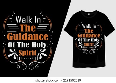 Walk in the Guidance of the Holy Spirit T Shirt Design