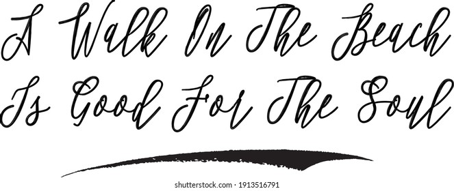 A Walk On The Beach Is Good For The Soul Typography Black Color Text Vector Quote