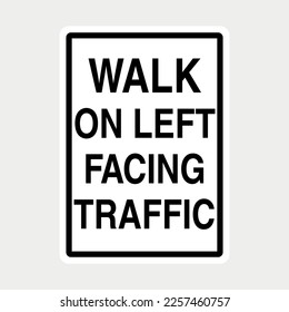Walk on Left Facing Traffic Warning Sign vector illustration