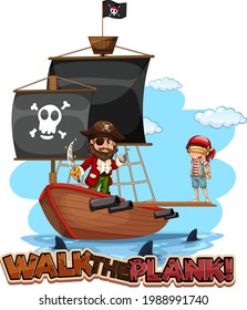 Walk the plank font banner with pirate cartoon character with pirate ship illustration