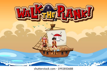 Walk the plank font banner with pirate cartoon character with pirate ship illustration