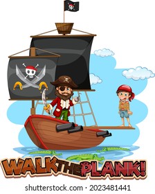 Walk The Plank font banner with pirate cartoon character with pirate ship illustration