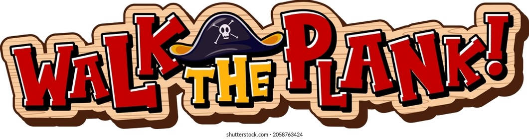 Walk the plank word banner isolated on white background illustration