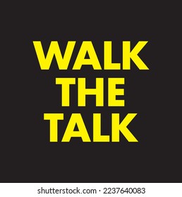 walk the talk text on black background. Poster Let's Walk n' Talk.