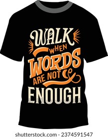 Walk When Words Typography T-shirt