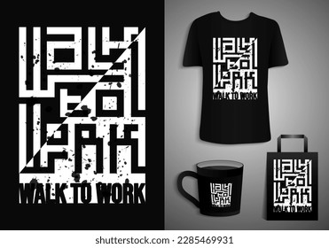 Walk to work. Quotes typography Poster, T-shirt Mug, Tote bag, Merchandise print design. Printable Vector Illustration