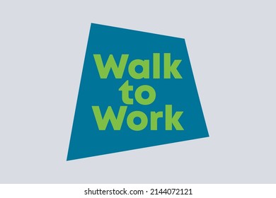 Camina al trabajo tipografía de texto afiche, cartel,  y diseño de camisetas. 
