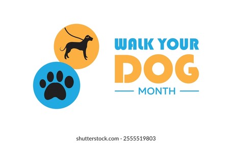 Walk Your Dog Month observed each year during January. Walk Your Dog Month creative concept design. Vector template for banner, greeting card, poster with background.