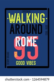 walking around rome,good vibes,t-shirt design