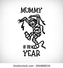 Walking black mummy character with lettering Mummy of the Year. Halloween concept vector illustration. Mother's day humor design.
