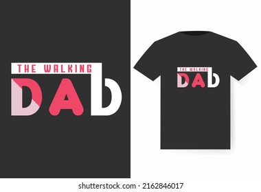 The walking Dad T-shirt design 