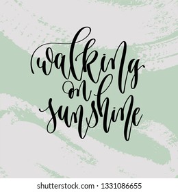 walking on sunshine - hand lettering poster to summer holiday design on green brush stroke background, positive quote vector illustration