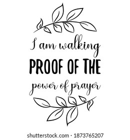 Estoy caminando como prueba del poder de la oración. Cita del vector
