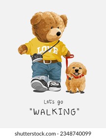 walking slogan with cute bear doll walking a dog vector illustration