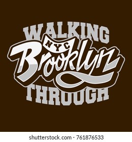 Walking Through Brooklyn Custom Script Lettering Vintage Influenced Typographic Type Label Tee Print Design. Vector Graphic.