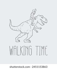 Walking time message with dinosaur walking draw