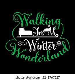 Walking In A Winter Wonderland Creative Typography T Shirt Design this an editable and printable vector eps file