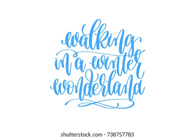 walking in a winter wonderland hand lettering winter holidays celebration quote design, calligraphy vector illustration