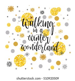 Walking in a winter wonderland phrase for poster or design for cups, cards, vector illustration. Modern brush calligraphy. Isolated on white background.