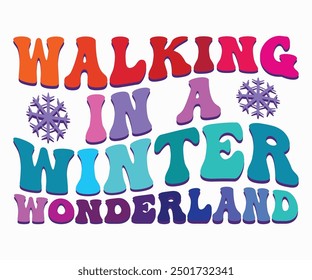 Walking In A Winter Wonderland Retro Svg,Christmas Svg,Winter Funny Shirt,Calligraphy t shirt,Winter Silhouette,Winter Says Svg,Cut File,Silhouette,Fall Season,Retro Vintage