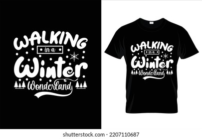 WALKING IN A WINTER WONDERLAND T-SHIRT DESIGN.
