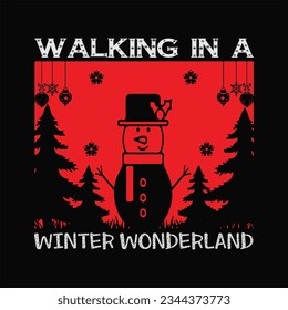 Walking In A Winter Wonderland t-shirt design. Here You Can find and Buy t-Shirt Design. Digital Files for yourself, friends and family, or anyone who supports your Special Day and Occasions.