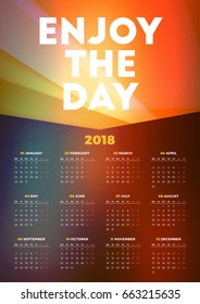 Wall Calendar Poster for 2018 Year with Typographic Motivational Quote and Abstract Background. Enjoy the Day. Week starts on Monday.