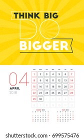 Wall Calendar Template for April 2018. Vector Design Print Template with Typographic Motivational Quote on Yellow Textured Background. Week starts on Sunday