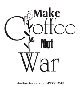 Wall decals quotes, typography for the coffee. Graphic design lifestyle lettering. Inspiration vector. For print, banner, design, poster, interior.