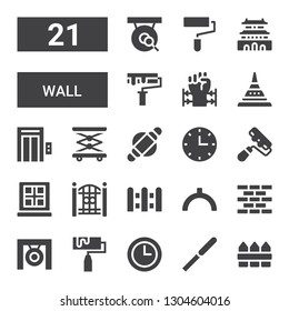 wall icon set. Collection of 21 filled wall icons included Fence, Pallete knife, Wall clock, Roller, Gong, Brick Noon, Window, Paint roller, Elevator, Doi suthep, Barbed wire