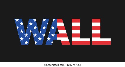 Wall of United States of America ( USA ) - national bordern of american state and country. Vector typography illustration