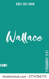 Wallace    -Boy Names Stylish Brush Typography Text Lettering Vector Design