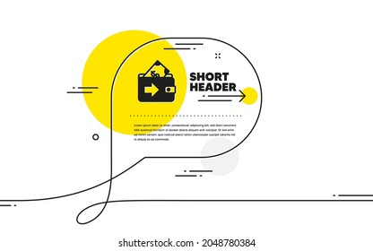 Geldbeutel-Symbol. Chat-Blase-Banner mit kontinuierlicher Linie. Zahlungszeichen. Symbol für die Dollarbildung. Geldbeutel-Symbol in Chat-Nachricht. Reden Sie Kommentare und sprechen Sie Hintergrund. Vektorgrafik