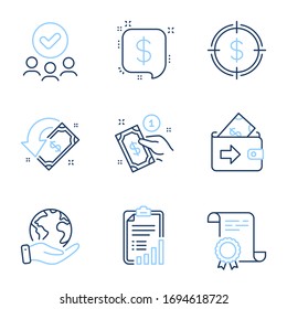 Wallet, Payment message and Cashback line icons set. Diploma certificate, save planet, group of people. Payment method, Dollar target and Checklist signs. Finance, Receive money, Give money. Vector